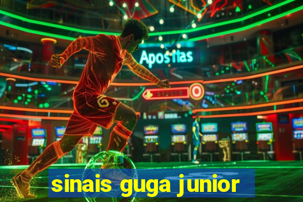 sinais guga junior